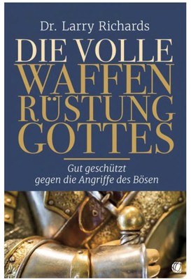 Die volle Waffenrüstung Gottes , von Larry Richards