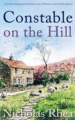 CONSTABLE ON THE HILL a perfect feel-good read from one of Britain's best-lo...