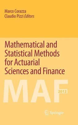Mathematical and Statistical Methods for Actuarial Sciences and Finance by Marco