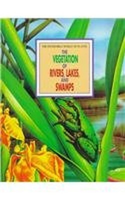 The Vegetation of Rivers, Lakes, and Swamps Hardcover