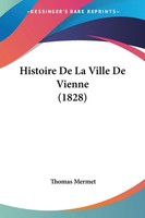 Thomas Mermet | Histoire De La Ville De Vienne (1828) | Taschenbuch (2010)