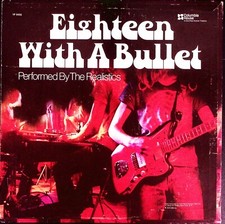 EIGHTEEN WITH A BULLET PERFORMED BY THE REALISTICS COLUMBIA VINYL LP 213-18