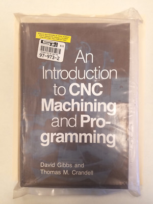 An Introduction to C. N. C. Machining and Programming by David Gibbs  9B-E0151