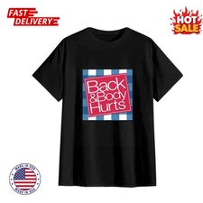 Relaxed Fit Graphic Inspired T Shirt for Men - Funny 'Back And Body Hurts' Print