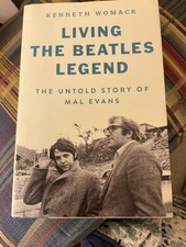 Kenneth Womack Signed LIVING THE BEATLES LEGEND: The Untold Story of Mal Evans Kenneth Womack Signed LIVING THE BEATLES LEGEND: The Untold Story of Mal Evans