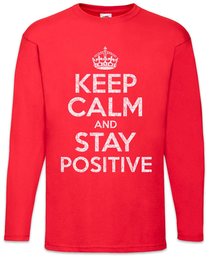 ALTRA T shirt manica lunga uomo Keep Calm And Stay Positive divertente positivo pensiero positivo