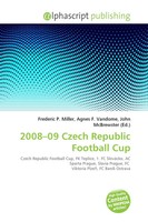 Frederic P. Miller (U. A.) | 2008-09 Czech Republic Football Cup | Taschenbuch