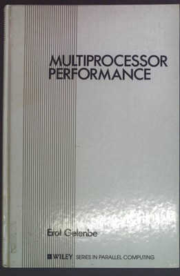 Multiprocessor Performance Wiley Series in Parallel Computing Gelenbe, Erol: