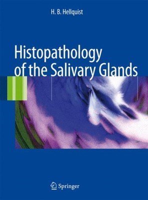 HISTOPATHOLOGY OF THE SALIVARY GLANDS by HELLQUIST Hardback Self Help Business