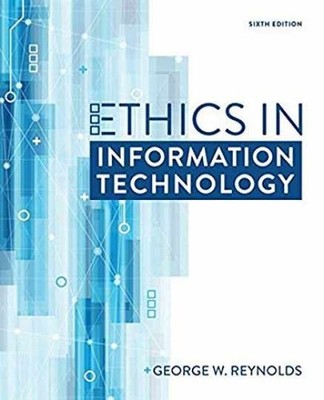 Ethics in Information Technology - Paperback, by Reynolds George - Very Good