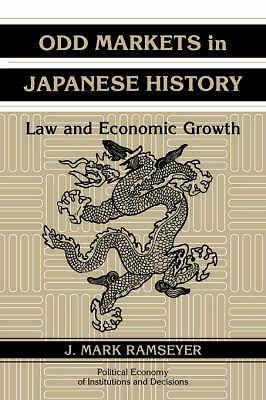 Odd Markets in Japanese History Law and Economic Growth Ramseyer Hardback