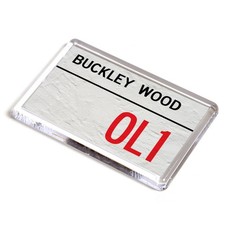 FRIDGE MAGNET - Buckley Wood OL1 - UK Postcode