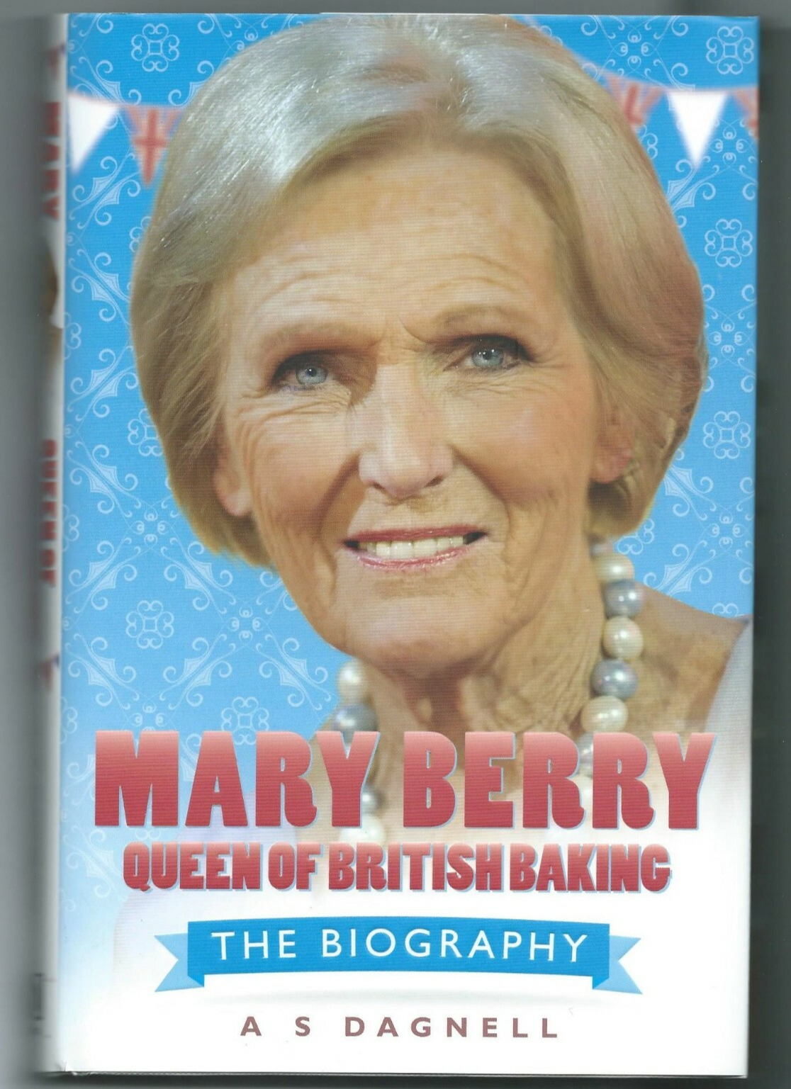 Mary Berry Queen of British Baking 2013 H/cover Book Biography 243 Pages Unread