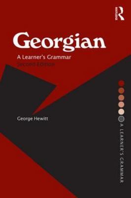Routledge Essential Grammars Ser.: Georgian : A Learner's Grammar by George...