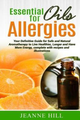 Essential Oils For Allergies: Your Definitive Guide For Safe And Natural Ar...