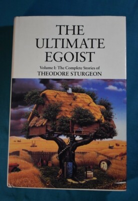 The Ultimate Egoist Volume 1 Stories of Theodore Sturgeon North Atlantic Books 