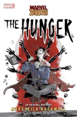 The Hunger: A Marvel: Zombies Novel, Rockwell, Marsheil