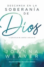 Joanna Weaver Descansa En La Soberanía de Dios (Paperback)