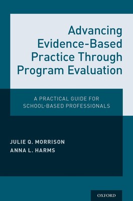 Advancing Evidence-Based Practice Through Program Evaluation: A Practical Gu...