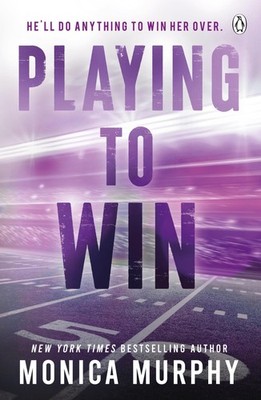 Playing To Win Monica Murphy