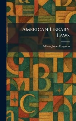 American Library Laws by Milton James Ferguson Hardcover Book