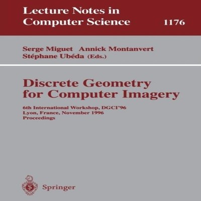 Discrete Geometry for Computer Imagery 6th International Workshop