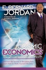 Cosmic Economics : The Universal Keys to Wealth, Paperback by Jordan, E. Bern...