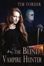 The Blind Vampire Hunter by Tim Forder (English) Paperback Book