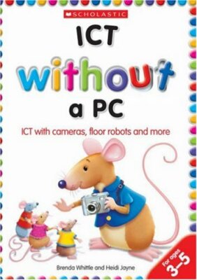 ICT without a PC By Brenda Whittle,Heidi Jayne