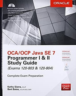 OCA/OCP Java SE 7 Programmer I and II Study Guide Exams 1Z0-803 A