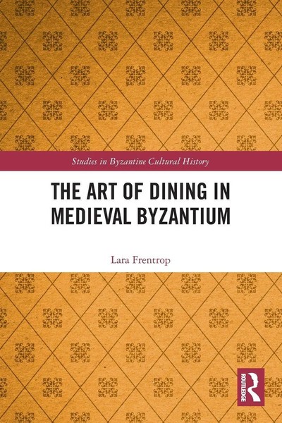 The Art Of Dining In Medieval Byzantium | Lara Frentrop | Taschenbuch | Englisch-image