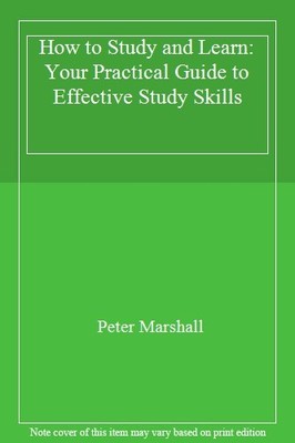 How to Study and Learn: Your Practical Guide to Effective Study 