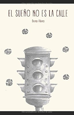 EL SUENO NO ES LA CALLE (SPANISH EDITION) By Albano Lic Deanna Da & Astudillo
