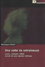 Una notte da entraineuse - Mariangela Mianiti (Derive e Approdi)