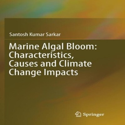 Marine Algal Bloom Characteristics Causes and Climate Change Impa