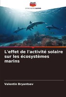 Valentin Bryantsev | L'effet De L'activité Solaire Sur Les éCosystèMes Marins