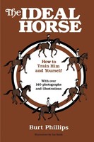 The Ideal Horse | How To Train Him And Yourself | Burt Phillips | Taschenbuch