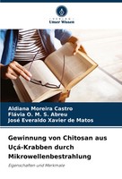 Gewinnung Von Chitosan Aus Uçá-Krabben Durch Mikrowellenbestrahlung Taschenbuch
