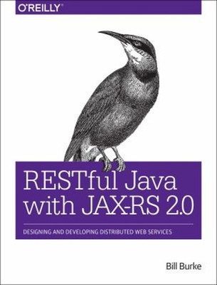 RESTful Java with JAX-RS 2. 0 : Designing and Developing Distribu