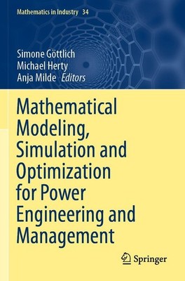 Mathematical Modeling, Simulation and Optimization for Power Engineering and Man