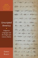 Unscripted America Indigenous Languages And The Origins Of A Literary Nation