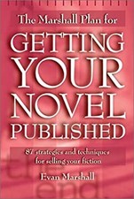 Marshall Plan for Getting Your Novel Published Hardcover Evan Mar
