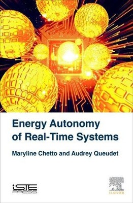 Energy Autonomy of Real-Time Systems by Maryline Chetto (English) Hardcover Book