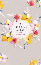 A Prayer A Day for Mothers - Perfect Paperback By DaySpring - VERY GOOD
