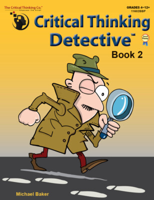 Critical Thinking Detective 2, Fun Mystery Cases to Guide Decision-Making Gr 4+