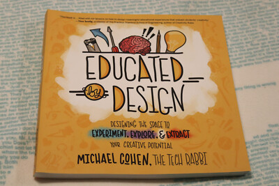 Educated by Design: Designing the Space to Experiment, Explore, and Extract NEW