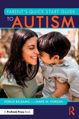 Parent's Quick Start Guide to Autism | Noelle Balsamo (u. a.) | Taschenbuch