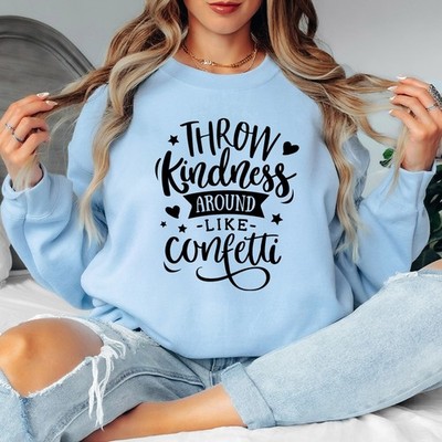 Throw Kindness Around Like Confetti Damen Sweatshirt Inspirational Ladies
