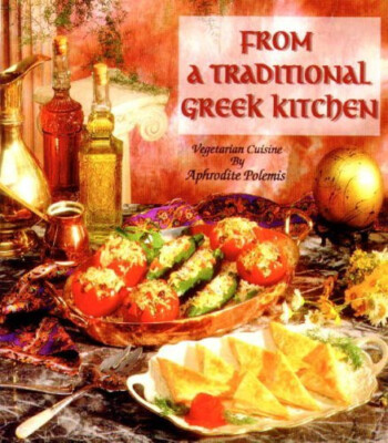 From a Traditional Greek Kitchen: Vegetarian Cuisine: Vegetarian, Cuisine,