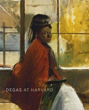 DEGAS AT HARVARD (DISTRIBUTED FOR THE HARVARD UNIVERSITY By Marjorie B. Cohn